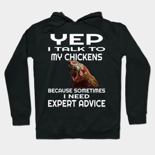 Yep I talk to my chickens for chicken lovers Hoodie